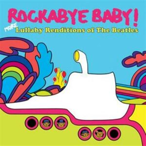 Rockabye Baby! Lullaby Renditions of Your Favorite Rock Bands. by: Rockabyebaby Music